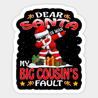 Dear Santa It Was My Big Cousins Fault Christmas Funny Chirtmas Gift Sticker